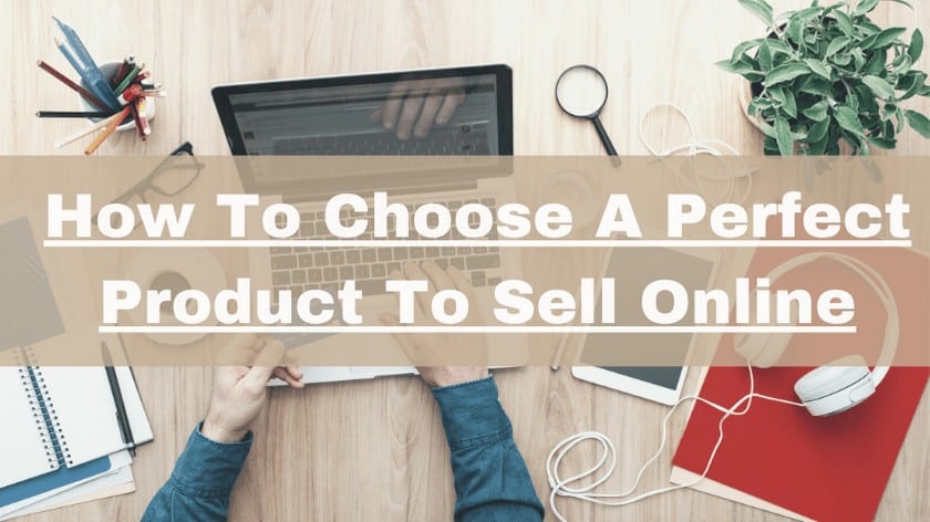 How To Choose The Perfect Product For Your ECommerce Store