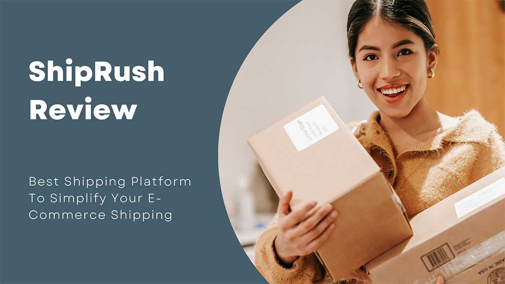 ShipRush Review 2023: Best Shipping Platform To Simplify Your E ...
